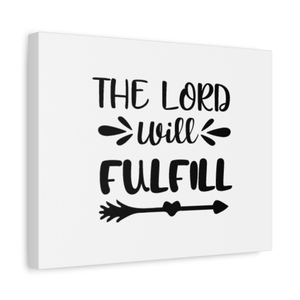 Scripture Canvas The Lord Will Fulfill Psalm 138:8 Christian Wall Art Bible